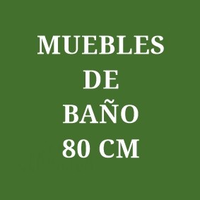 MUEBLES DE BAÑO DE 80CM